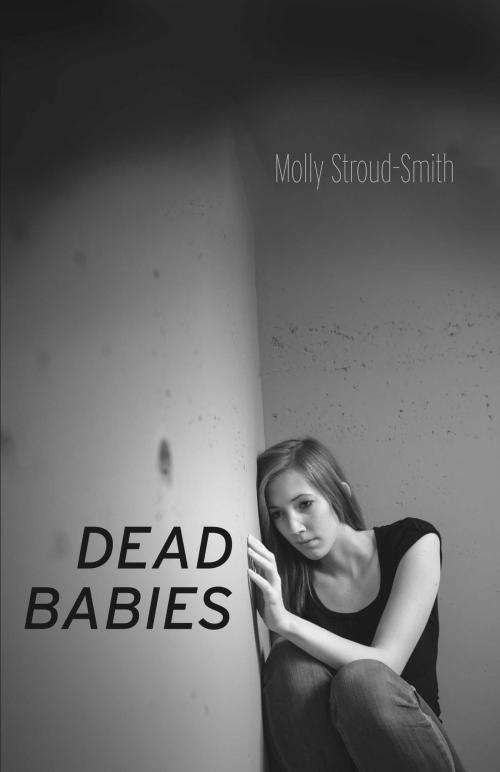 Cover of the book Dead Babies by Molly Stroud-Smith, BookBaby