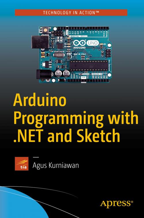 Cover of the book Arduino Programming with .NET and Sketch by Agus Kurniawan, Apress