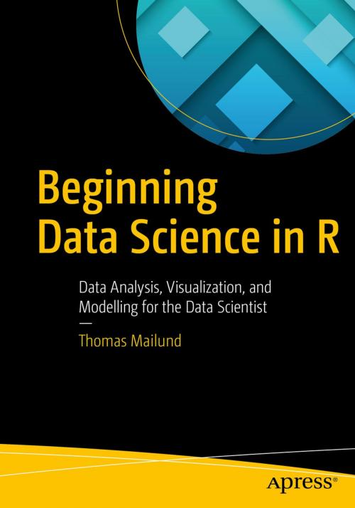 Cover of the book Beginning Data Science in R by Thomas Mailund, Apress