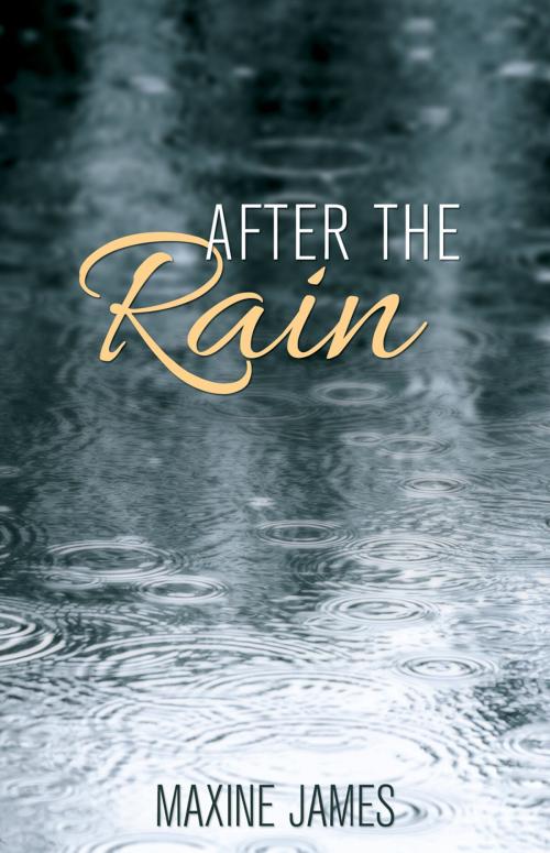 Cover of the book After the Rain by Maxine James, Word Alive Press