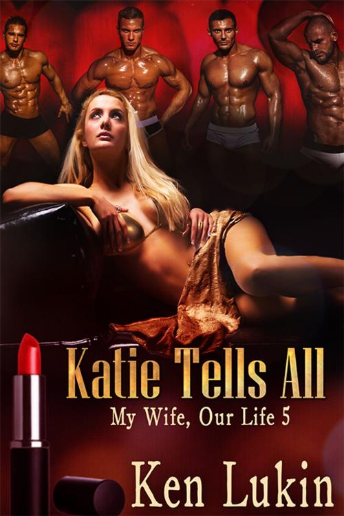 Cover of the book Katie Tells All by Ken Lukin, eXtasy Books Inc
