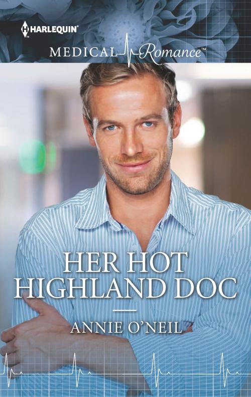 Cover of the book Her Hot Highland Doc by Annie O'Neil, Harlequin