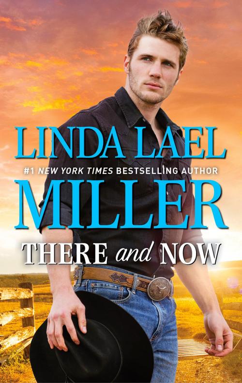 Cover of the book There and Now by Linda Lael Miller, HQN Books