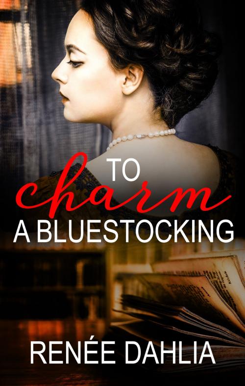 Cover of the book To Charm A Bluestocking by Renee Dahlia, Escape Publishing