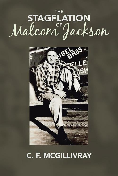 Cover of the book The Stagflation of Malcom Jackson by C. F. McGillivray, Trafford Publishing