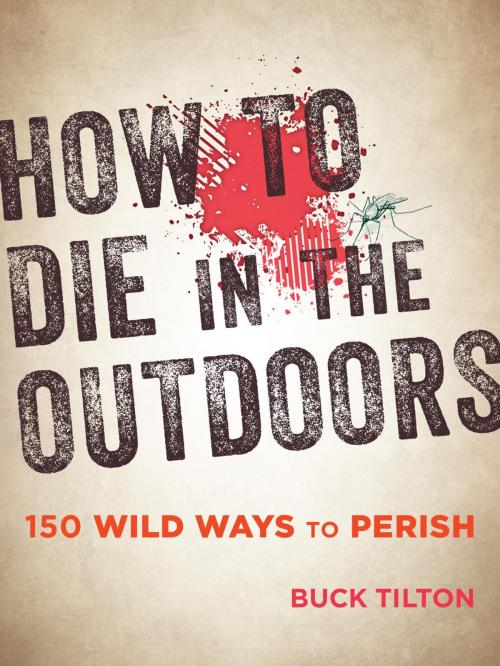 Cover of the book How to Die in the Outdoors by Buck Tilton, Falcon Guides