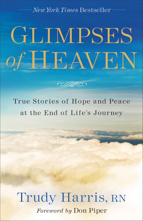 Cover of the book Glimpses of Heaven by Trudy RN Harris, Baker Publishing Group