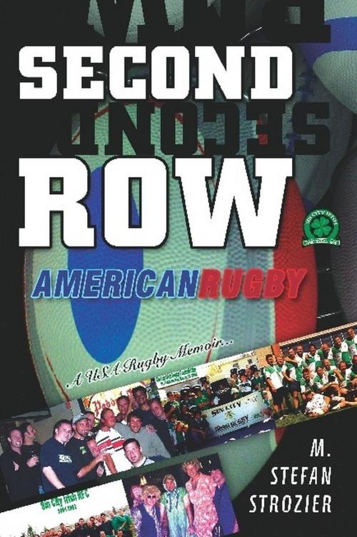Cover of the book Second Row: American Rugby by M. Stefan Strozier, M. Stefan Strozier