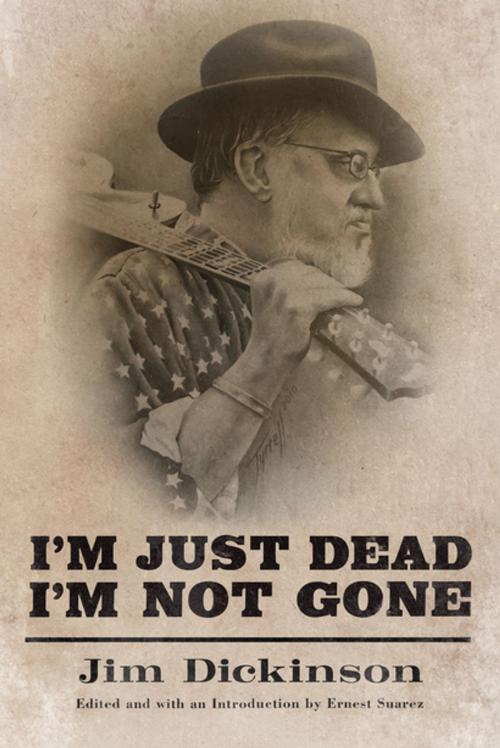 Cover of the book I'm Just Dead, I'm Not Gone by Jim Dickinson, University Press of Mississippi
