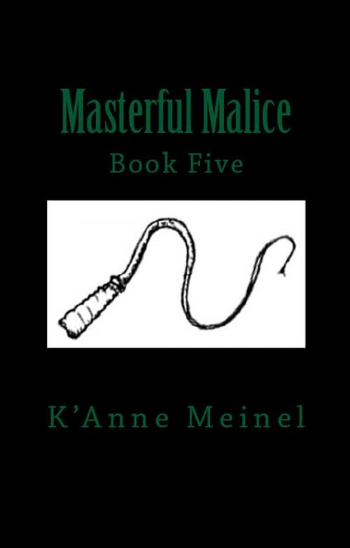 Cover of the book Masterful Malice by K'Anne Meinel, Shadoe Publishing