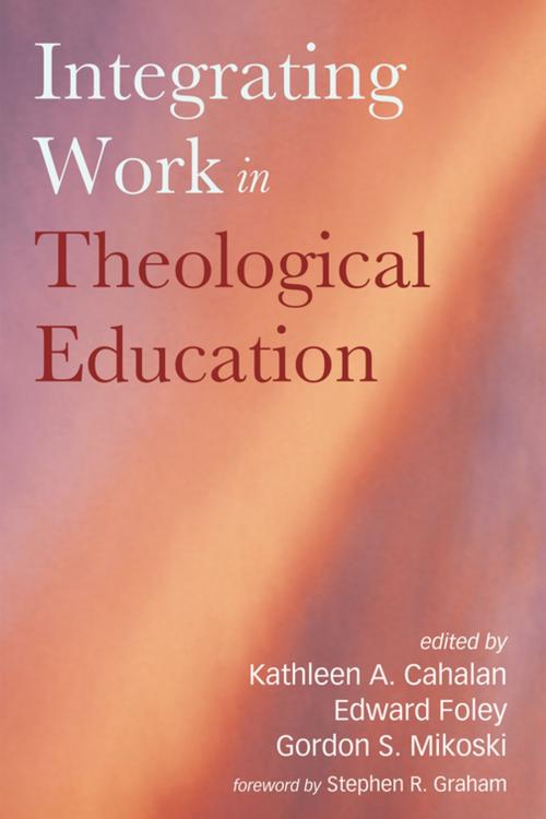 Cover of the book Integrating Work in Theological Education by , Wipf and Stock Publishers