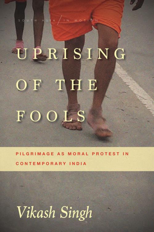 Cover of the book Uprising of the Fools by Vikash Singh, Stanford University Press