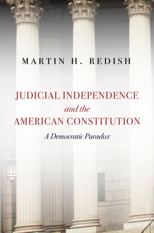 Cover of the book Judicial Independence and the American Constitution by Martin H. Redish, Stanford University Press