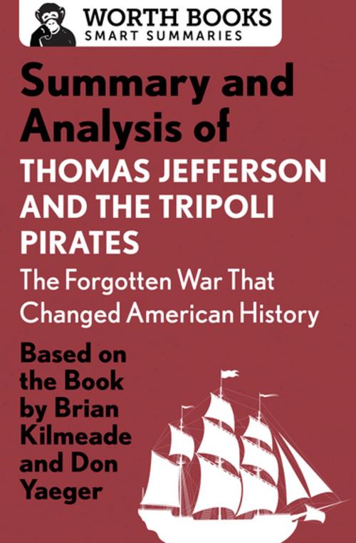 Cover of the book Summary and Analysis of Thomas Jefferson and the Tripoli Pirates: The Forgotten War That Changed American History by Worth Books, Worth Books