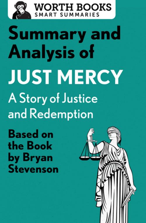Cover of the book Summary and Analysis of Just Mercy: A Story of Justice and Redemption by Worth Books, Worth Books