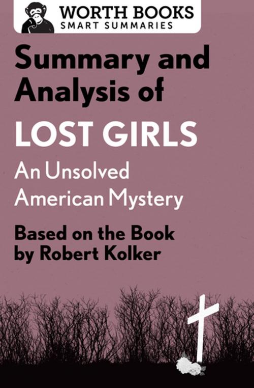 Cover of the book Summary and Analysis of Lost Girls: An Unsolved American Mystery by Worth Books, Worth Books