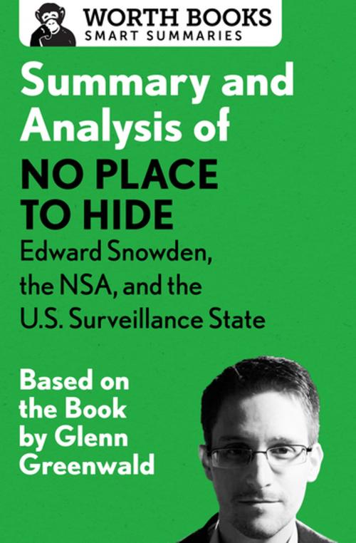 Cover of the book Summary and Analysis of No Place to Hide: Edward Snowden, the NSA, and the U.S. Surveillance State by Worth Books, Worth Books