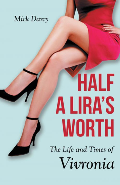 Cover of the book Half a Lira’S Worth by Mick Darcy, Balboa Press AU