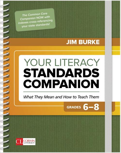 Cover of the book Your Literacy Standards Companion, Grades 6-8 by James R. Burke, SAGE Publications