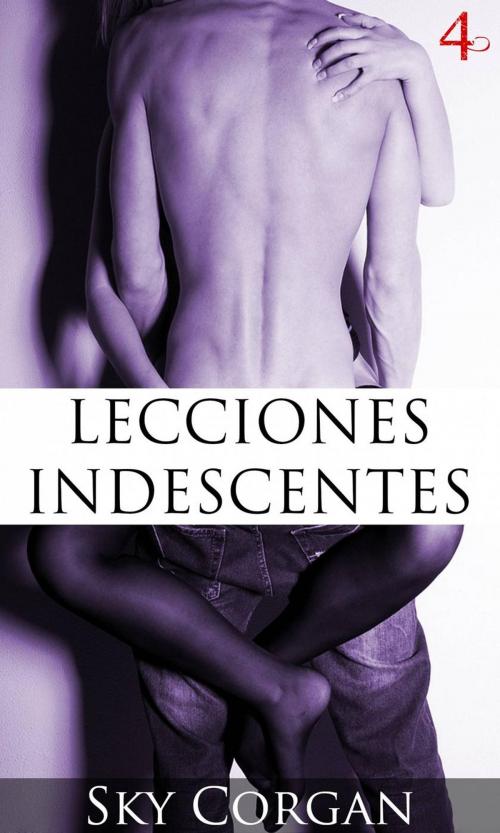Cover of the book Lecciones Indescentes 4 by Sky Corgan, Babelcube