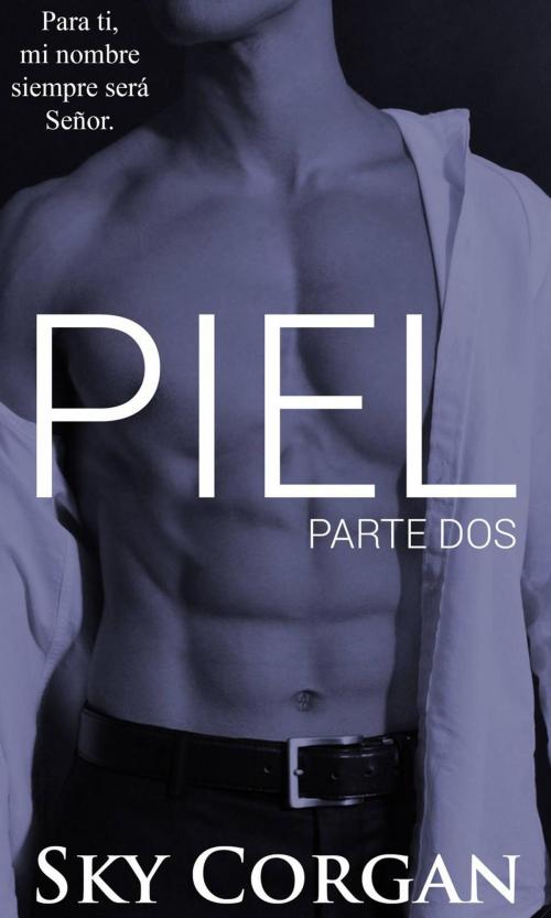 Cover of the book Piel: Parte Dos by Sky Corgan, Babelcube Inc.