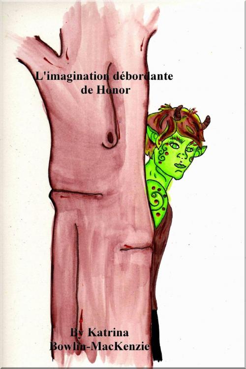Cover of the book L'imagination débordante de Honor by Katrina Bowlin-MacKenzie, Katrina Bowlin-MacKenzie