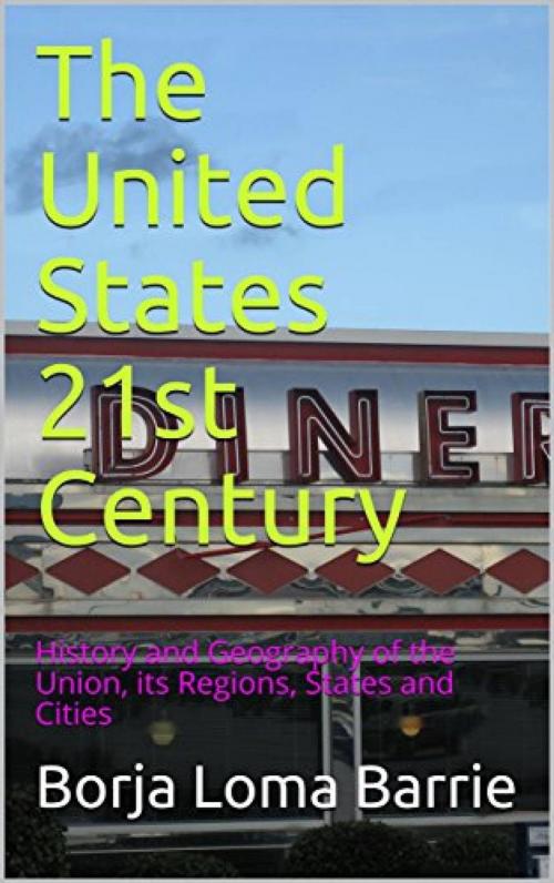 Cover of the book The United States 21st Century by Borja Loma Barrie, Babelcube Inc.