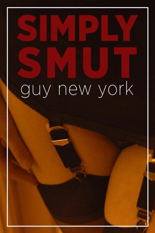 Cover of the book Simply Smut by Guy New York, QNY