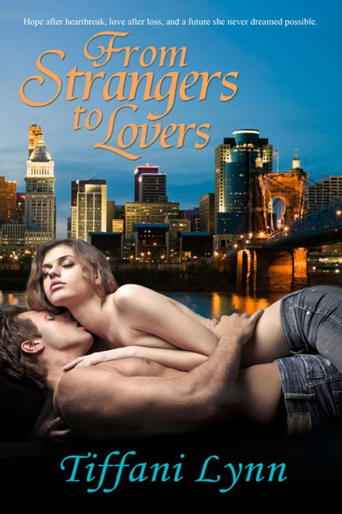 Cover of the book From Strangers To Lovers by Tiffani  Lynn, The Wild Rose Press, Inc.
