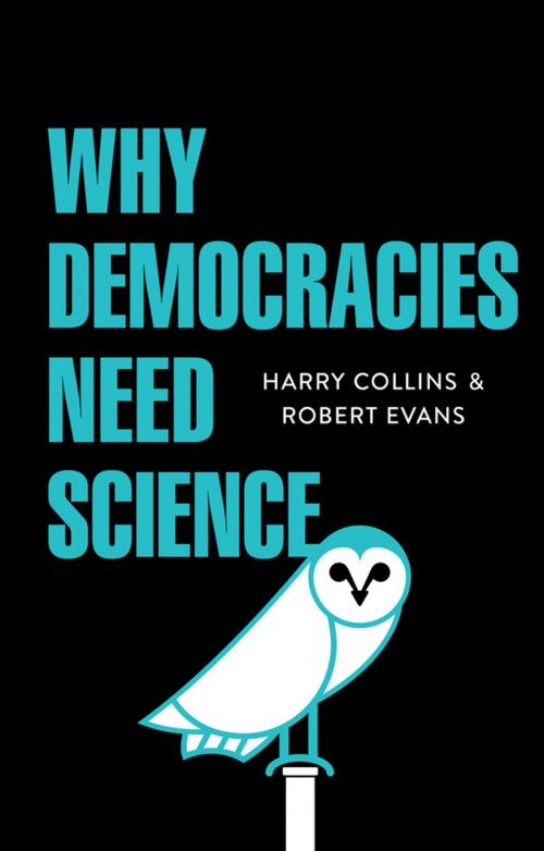 Cover of the book Why Democracies Need Science by Harry Collins, Robert Evans, Wiley