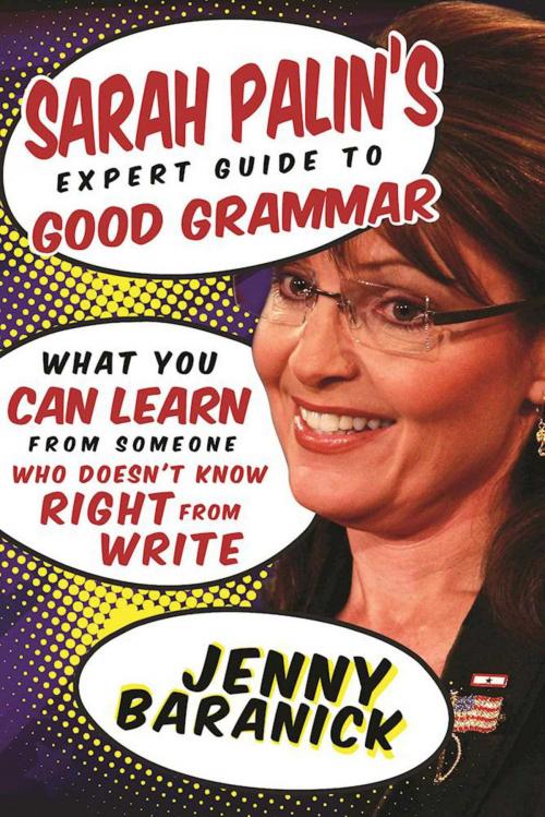 Cover of the book Sarah Palin's Expert Guide to Good Grammar by Jenny Baranick, Skyhorse