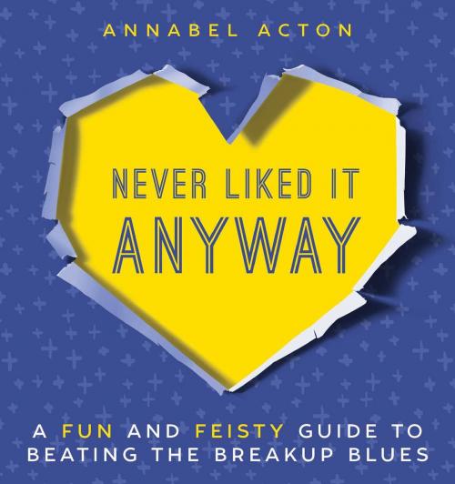 Cover of the book Never Liked It Anyway by Annabel Acton, Skyhorse