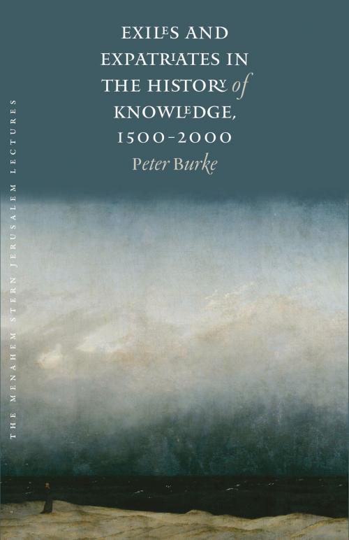 Cover of the book Exiles and Expatriates in the History of Knowledge, 1500–2000 by Peter Burke, Brandeis University Press