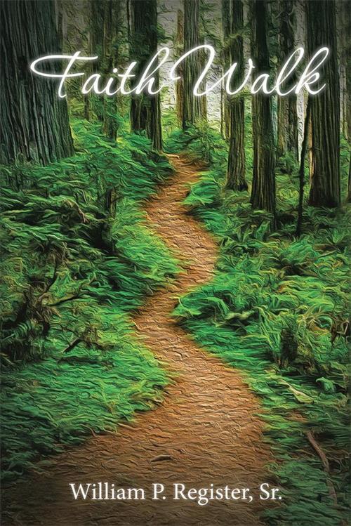 Cover of the book Faith Walk by William P. Register Sr., WestBow Press