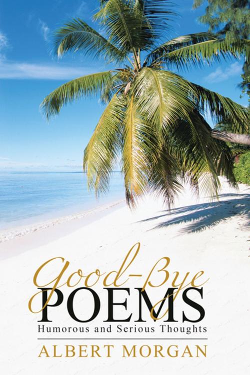 Cover of the book Good-Bye Poems by Albert Morgan, WestBow Press