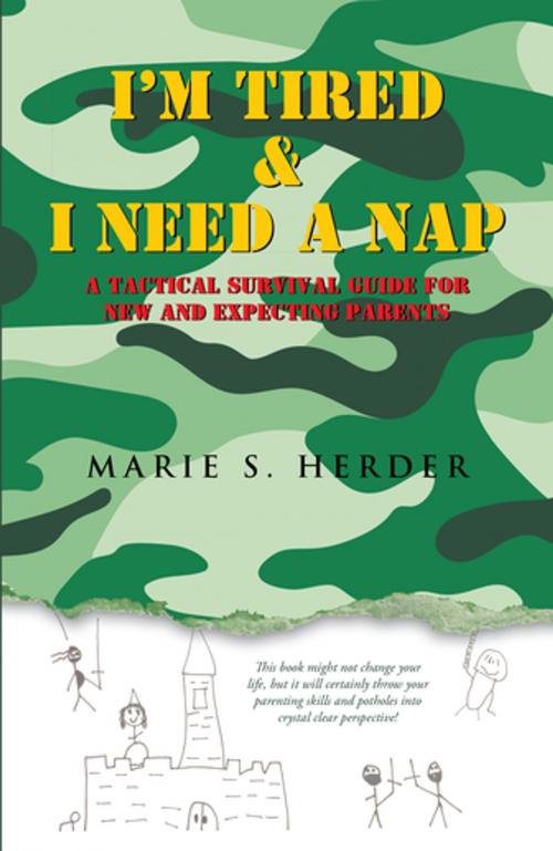 Cover of the book I’M Tired & I Need a Nap by Marie S. Herder, WestBow Press