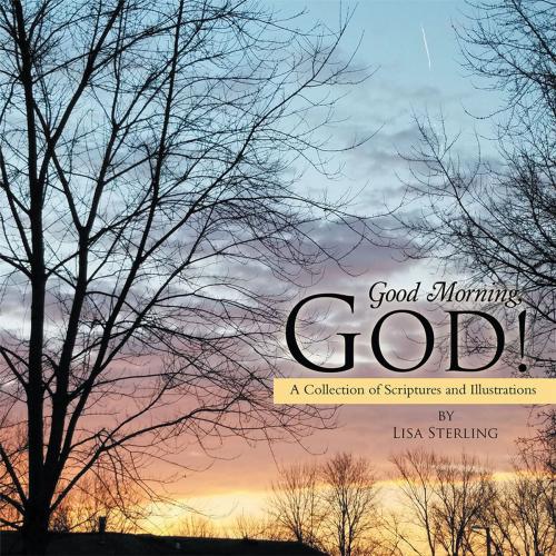 Cover of the book Good Morning, God! by Lisa Sterling, WestBow Press