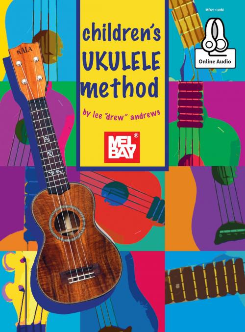 Cover of the book Children's Ukulele Method by Lee "Drew" Andrews, Mel Bay Publications, Inc.