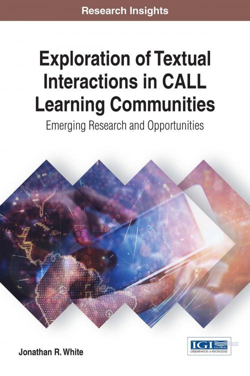 Cover of the book Exploration of Textual Interactions in CALL Learning Communities by Jonathan R. White, IGI Global