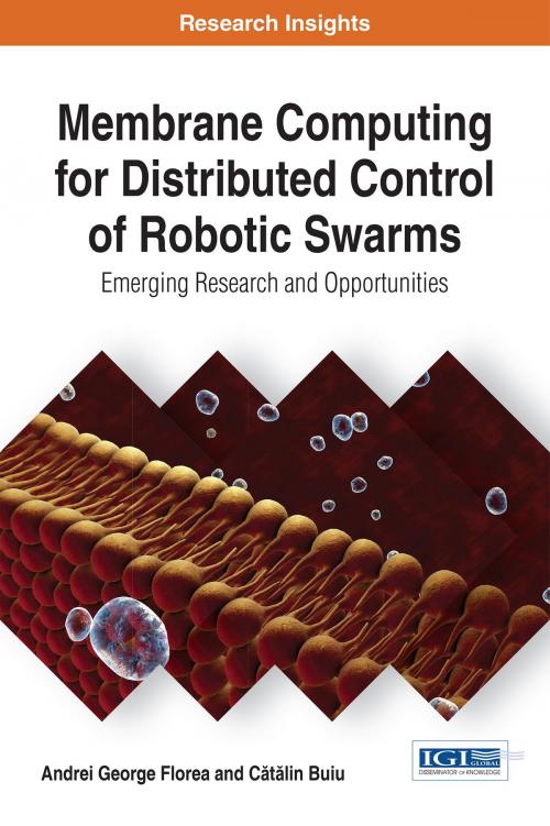 Cover of the book Membrane Computing for Distributed Control of Robotic Swarms by Andrei George Florea, Cătălin Buiu, IGI Global