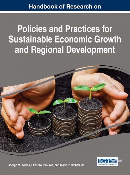 Cover of the book Handbook of Research on Policies and Practices for Sustainable Economic Growth and Regional Development by , IGI Global
