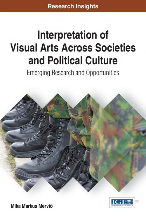 Cover of the book Interpretation of Visual Arts Across Societies and Political Culture by Mika Markus Merviö, IGI Global