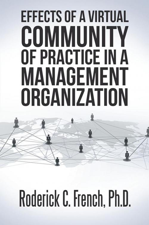 Cover of the book Effects of a Virtual Community of Practice in a Management-Consulting Organization by Roderick C. French, Xlibris US