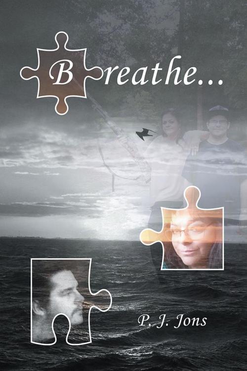 Cover of the book Breathe by P.J. Jons, Xlibris US