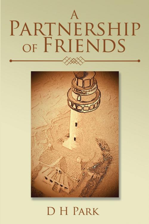 Cover of the book A Partnership of Friends by D H Park, Xlibris US