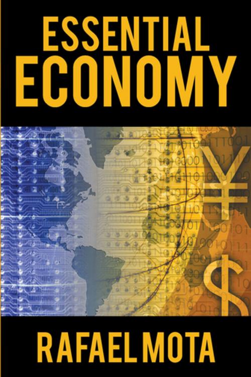 Cover of the book Essential Economy by Rafael Mota, Xlibris US