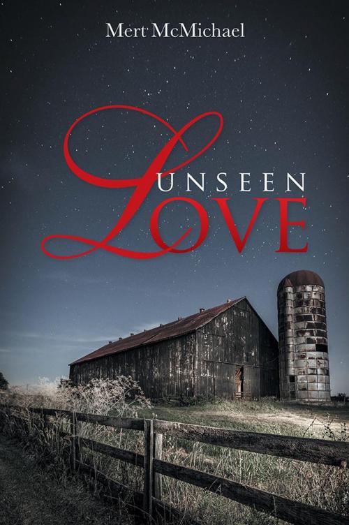 Cover of the book Unseen Love by Mert McMichael, Xlibris US