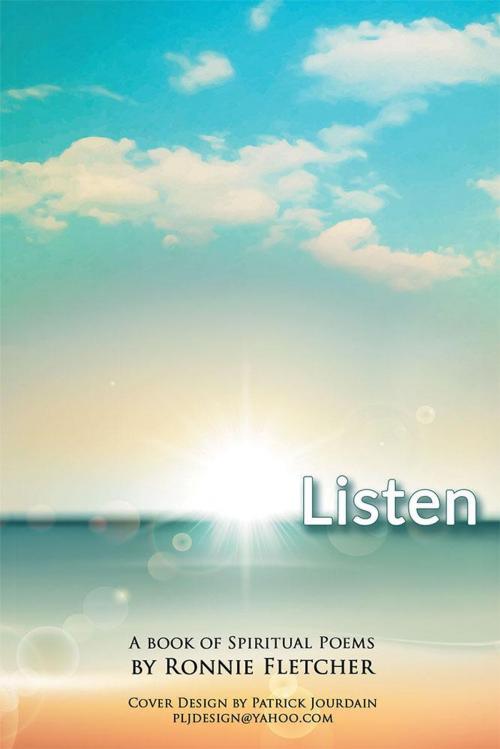 Cover of the book Listen by Ronnie Fletcher, Patrick Jourdain, Xlibris US