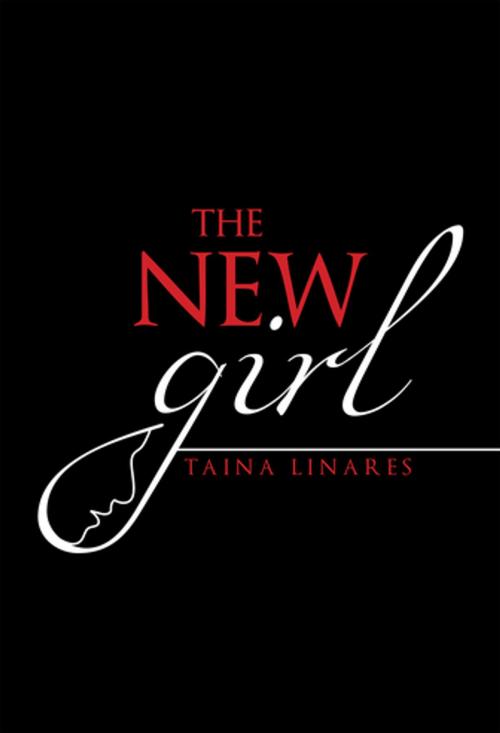 Cover of the book The New Girl by Taina Linares, Xlibris US