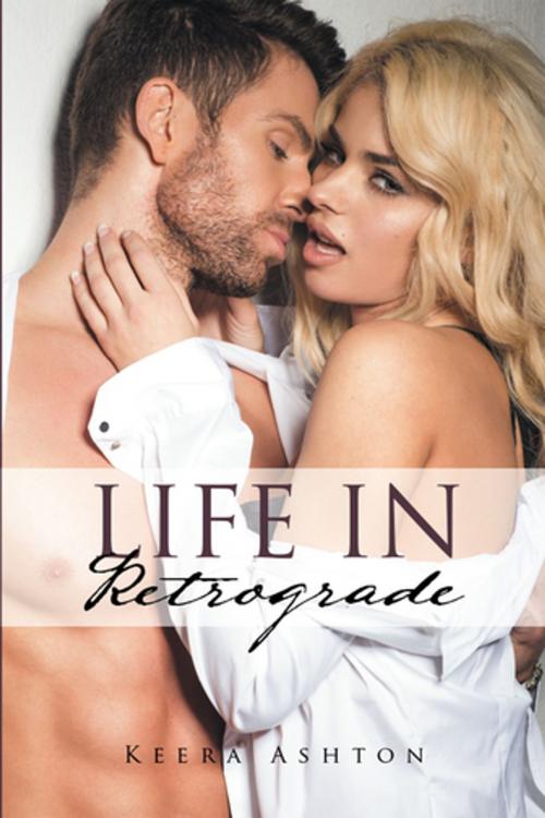 Cover of the book Life in Retrograde by Keera Ashton, Xlibris UK